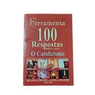 Ferramenta 100 respostas bíblicas para o catolicismo Ferramenta 100 respostas bíblicas para o catolicismo