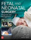 Fetal and neonatal surgery and medicine Fetal and neonatal surgery and medicine