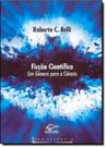 Ficção Científica: Um Gênero Para a Ciência - Série Essência - EDIFURB Ficção Científica: Um Gênero Para a Ciência - Série Essência - EDIFURB