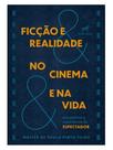 Ficção e realidade no cinema e na vida