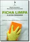 Ficha Limpa: a Lei da Cidadania: Manual Para Brasileiros Conscientes