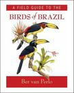 Field guide to the birds of brazil, a - OXFORD USA