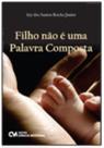 Filho Não é Uma Palavra Composta