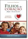 Filhos do Coração: Adoção - Um Ato de Amor - AD SANTOS