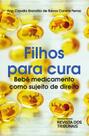 Filhos para Cura: Bebe Medicamento Como Sujeito de Direito