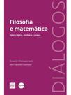 Filosofia e matemática sobre lógica, número e prova Filosofia e matemática sobre lógica, número e prova