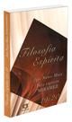 Filosofia Espírita - Volumes 19 e 20 - Comentários e Análises