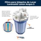 Filtro para Máquina de Lavar Lorenzetti Loren Acqua 5 Transparente Filtro para Máquina de Lavar Lorenzetti Loren Acqua 5 Transparente