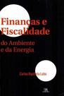 Finanças e Fiscalidade do Ambiente e da Energia - Vol. I - ALMEDINA