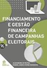 Financiamento e Gestão Financeira de Campanhas Eleitorais Financiamento e Gestão Financeira de Campanhas Eleitorais