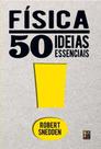 Física - 50 ideias essenciais