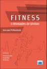 Fitness e Atividades de Ginásio: Guia para Profissionais Fitness e Atividades de Ginásio: Guia para Profissionais