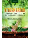 Fitoenergia: Terapias Holísticas, Espirituais e Naturais