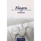 Flagra. Crônicas Flagra. Crônicas