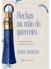 Flechas na mão do guerreiro