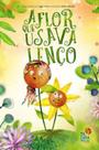FLOR QUE USAVA LENÇO, A - Autor: LIMA, LULU - MIL CARAMIOLAS