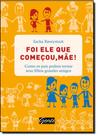 Foi Ele que Começou, Mãe! - GENTE