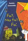 Foi! Nao Foi! Foi Foi! Nao Foi! Foi