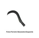 Foice Ferreiro Bananeira Esquerda Sem Cabo - FP