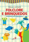 Folclore E Brinquedos - Brincando Com Dobraduras - PAULUS