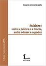 Folclore - Entre a Prática e a Teoria, Entre o Fazer e o Poder