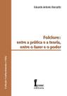 Folclore. entre a Prática e a Teoria, entre o Fazer e o Poder paperback B