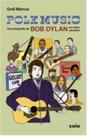 Folk Music - Uma Biografia De Bob Dylan Em Sete Canções