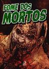 Fome dos mortos Fome dos mortos