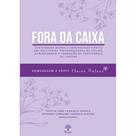 Fora Da Caixa: Derrubando Muros E Construindo Pontes Em Trajetórias Transgressoras No Ensino, Aprendizagem E Formação De Professores De Línguas