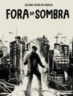 Fora da Sombra Fora da Sombra