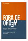 Fora De Ordem - Viagens De Rubem César