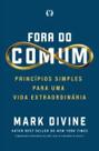 Fora do Comum (Uncommon): Princípios Simples para Uma Vida Extraordinária