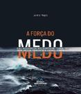 Forca do Medo, a