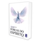 Forças do Espírito - FREI LUIZ