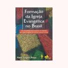 Formacao da Igreja Evangelica no Brasil