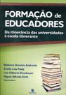 Formação de Educadores: Da Itinerância das Universidades à Escola Itinerante - UNIJUI Formação de Educadores: Da Itinerância das Universidades à Escola Itinerante - UNIJUI