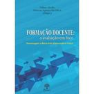 Formação Docente: A Avaliação Em Foco Homenagem a Maria Inês Vasconcelos Felice - PONTES