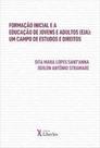 Formação inicial e a educação de jovens e adultos (EJA): um campo de estudos e direitos - LIBER ARS Formação inicial e a educação de jovens e adultos (EJA): um campo de estudos e direitos - LIBER ARS