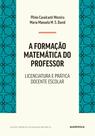 Formação Matemática Do Professor - Licenciatura E Prática Docente Escolar