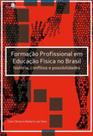 Formação profissional em educação física no brasil - PACO EDITORIAL Formação profissional em educação física no brasil - PACO EDITORIAL