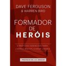 Formador de heróis - EDITORA PALAVRA