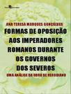 Formas de oposição aos imperadores romanos durante os governos dos severos Formas de oposição aos imperadores romanos durante os governos dos severos