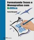 Formatando teses e monografias com broffice - CIENCIA MODERNA