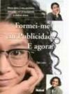 Formei-me Em Publicidade e Agora Formei-me Em Publicidade e Agora
