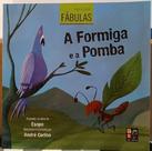 Formiga e a Pomba, A - Coleção Fabulas - PE DA LETRA Formiga e a Pomba, A - Coleção Fabulas - PE DA LETRA