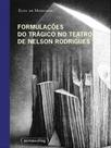 Formulações do trágico no teatro de nelson rodrigues - UFMG - UNIVERSIDADE FEDERAL DE MINAS GERAIS