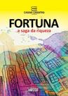 Fortuna: a Saga Da Riqueza - INVERSO COMUNICACAO E MARKETING