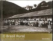 Fotos Antigas do Brasil Vol.4 O Brasil Rural