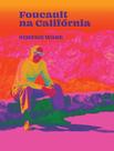 Foucault na Califórnia Foucault na Califórnia