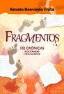 Fragmentos: 102 Crônicas Selecionadas e Seus Excertos - Scortecci